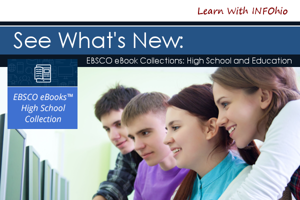 See What’s New: EBSCO eBook Collections: High School and Education